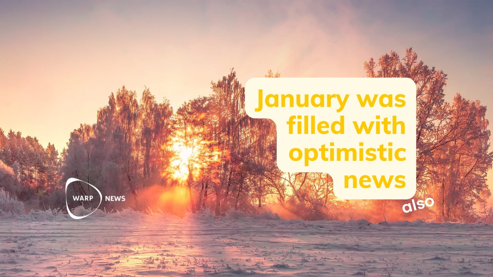 💡 25 fact-based optimistic news from January