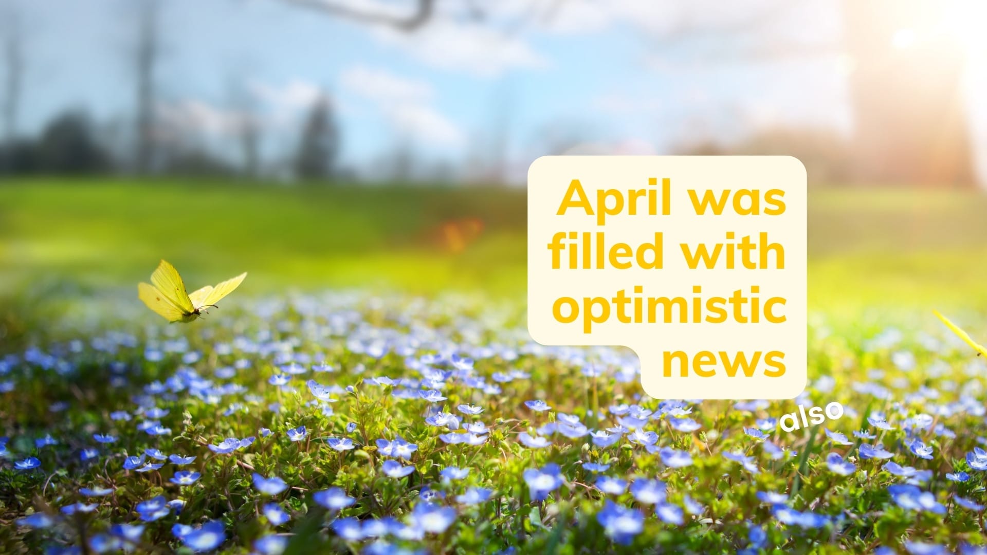 💡 24 fact-based optimistic news from April