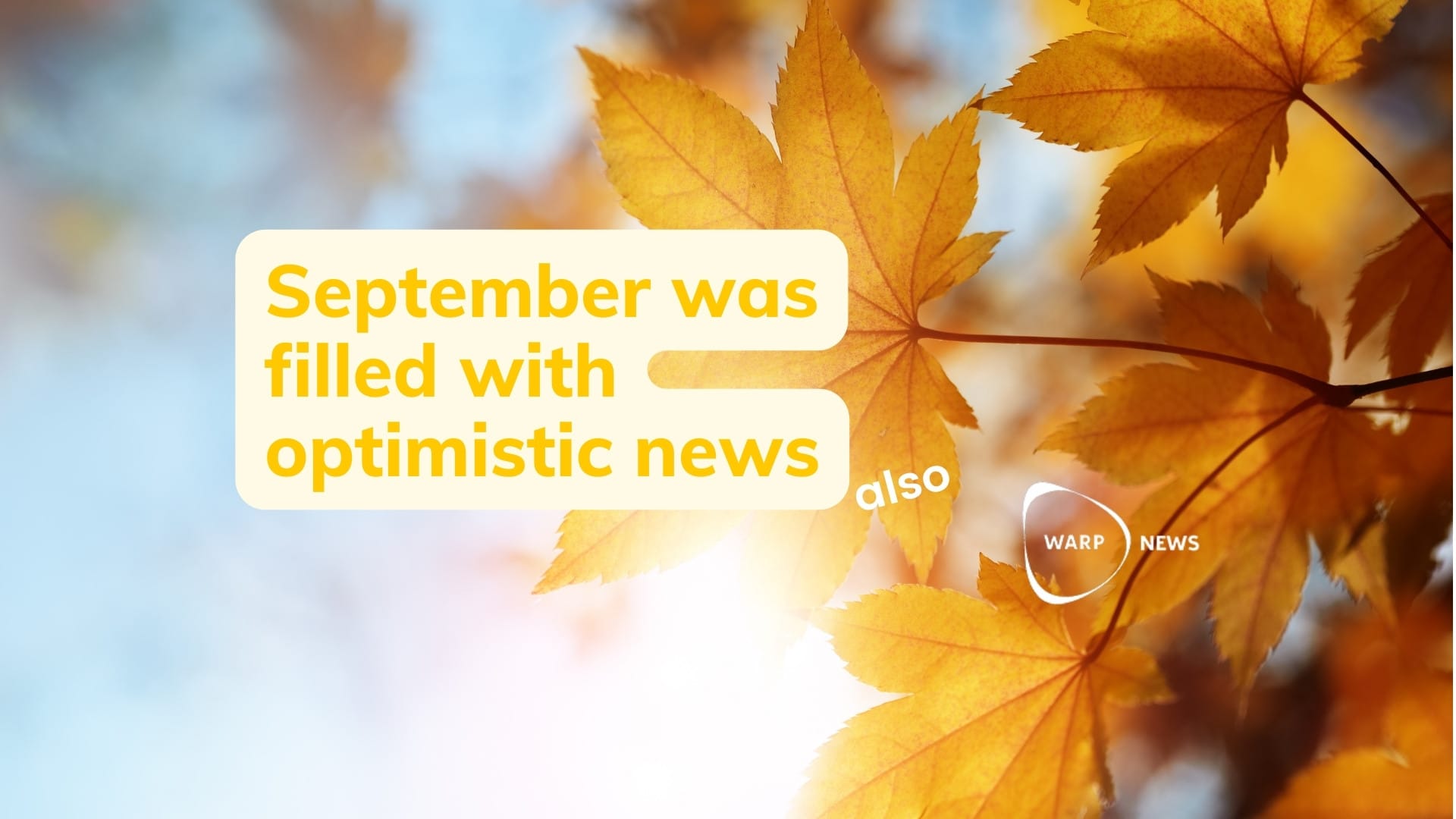 💡 Fact-based optimistic news from September