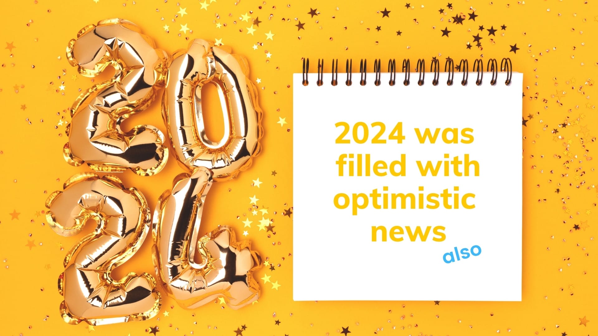 💡 All fact-based optimistic news from 2024
