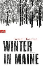 Liebe und Verlust, Einsamkeit und Verlangen, Hingabe und Rache vereint: Winter in Maine von Gerard Donovan
