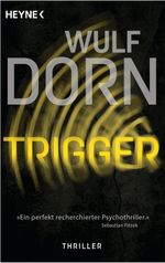 Fesselndes Debüt: Trigger von Wulf Dorn