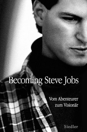 Eine andere (bessere?) Perspektive auf das Leben des Apple-Gründers: Becoming Steve Jobs von Brent Schlender & Rick Tetzeli