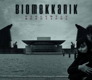 Wunderschönes, grausames Electro-Meisterwerk: Violently Beautiful von Biomekkanik