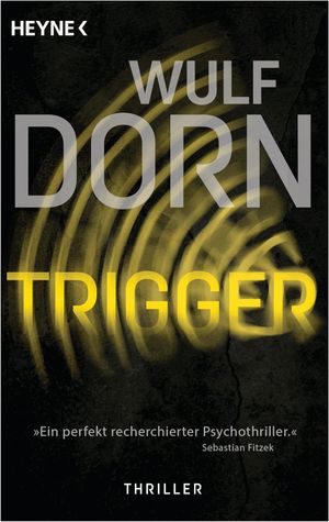 Fesselndes Debüt: Trigger von Wulf Dorn