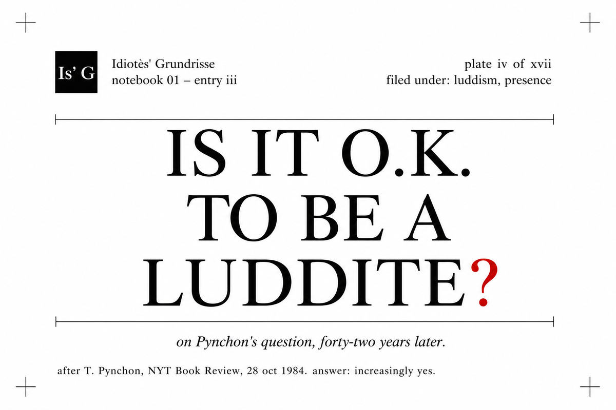 Is it O.K to be a Luddite?