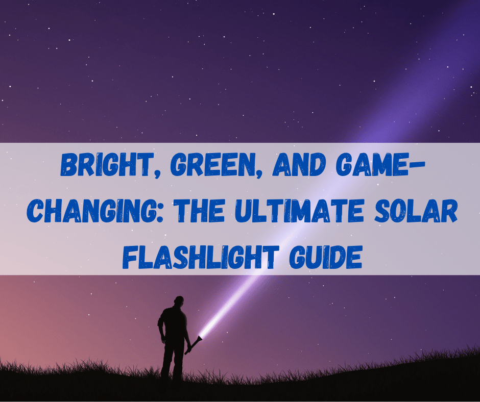 Solar Flashlight