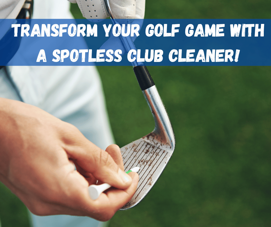 Transform Your Golf Game with a Spotless Club Cleaner!