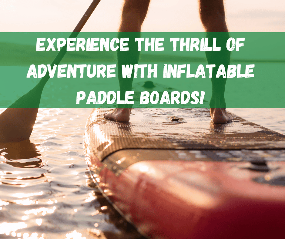 Inflatable Paddle Board