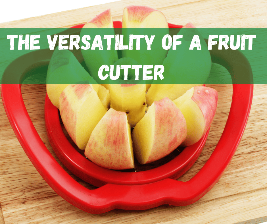 Fruit Cutter