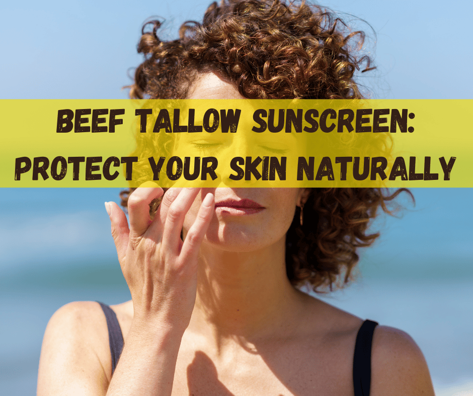 Beef Tallow Sunscreen