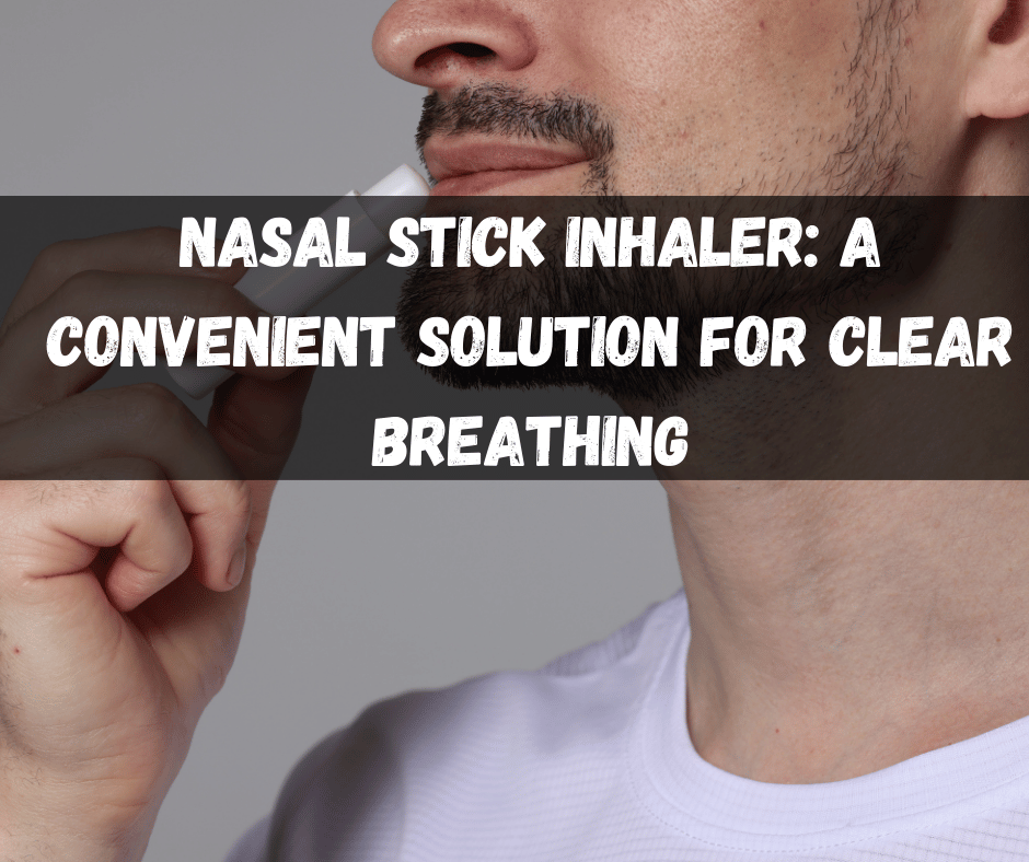 Nasal Stick Inhaler