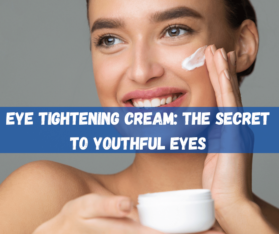 Eye Tightening Cream​