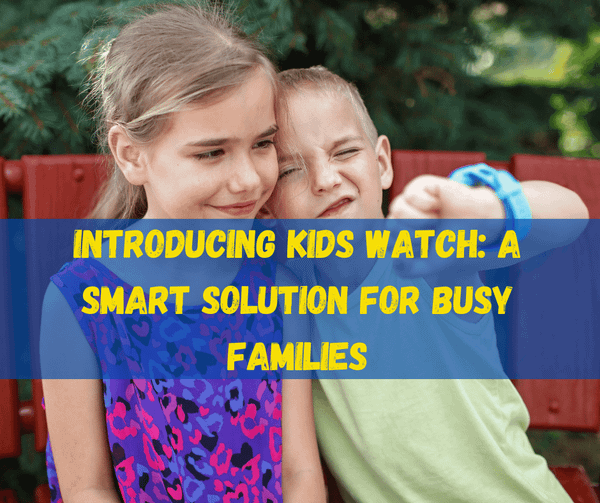 Kids Watch