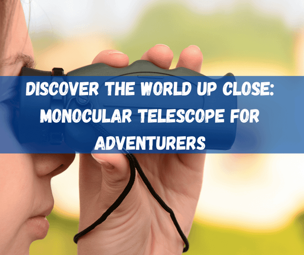 Monocular Telescope