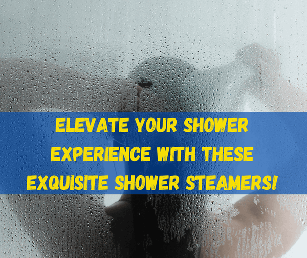 Shower Steamers