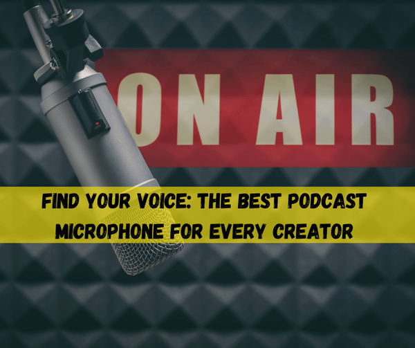 Best Podcast Microphone​