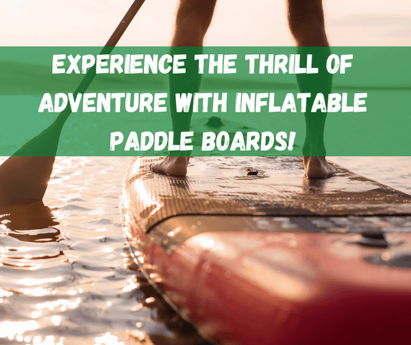 Inflatable Paddle Board