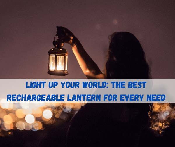 Rechargeable Lantern