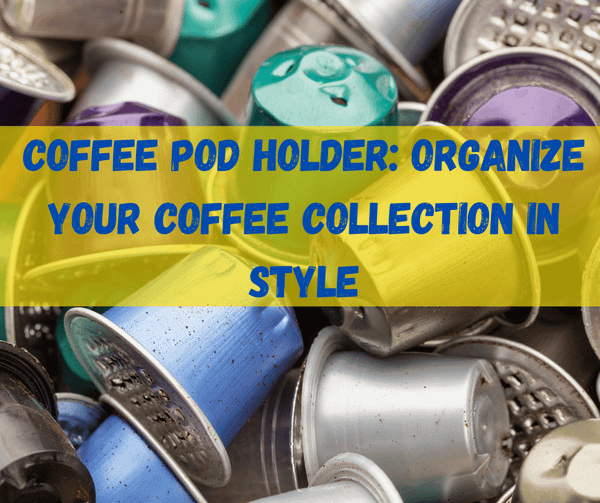 Coffee Pod Holder