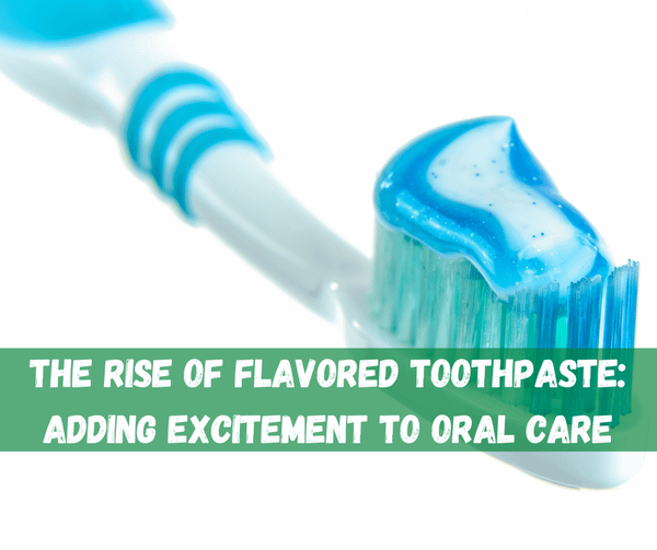 Flavored Toothpaste
