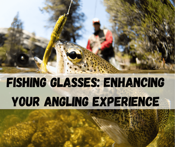 Fishing Glasses