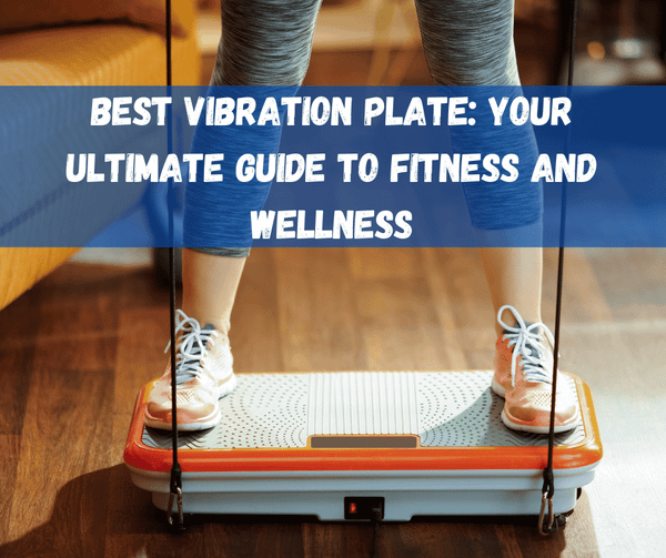 Best Vibration Plate