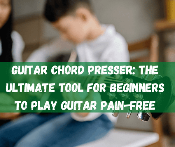 Guitar Chord Presser