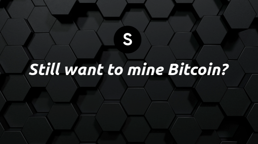 Still Want To Mine Bitcoin?