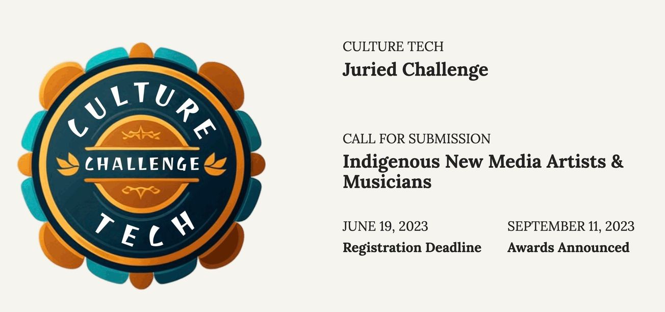 Culture Tech Challenge – Call for Submission of Indigenous New Media Artists & Musicians