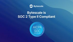 Bytescale Achieves SOC 2 Type II Compliance