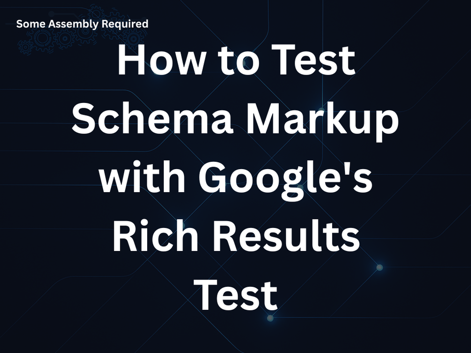 How to Test Schema Markup with Google's Rich Results Test