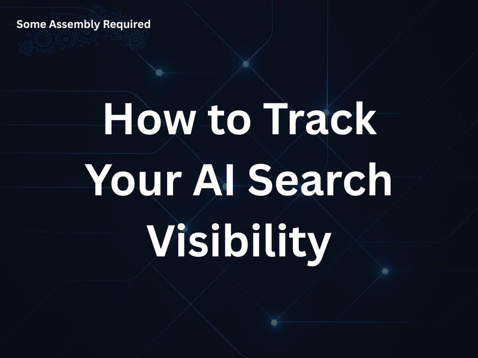 How to Track Your AI Search Visibility