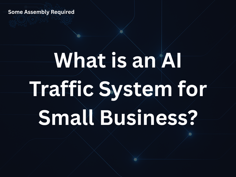 What is an AI Traffic System for Small Business?