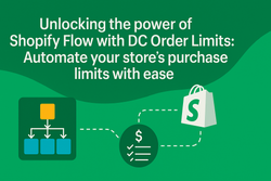 Unlocking the power of Shopify Flow with DC Order Limits: Automate your store’s order limits with ease