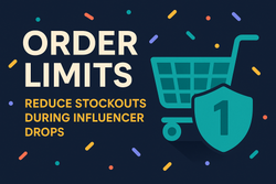 How order limits can reduce stockouts during influencer drops