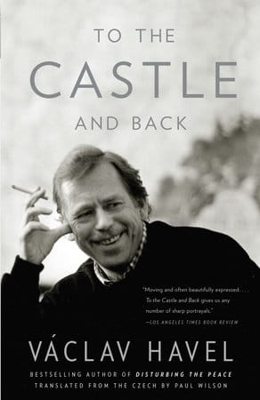 Havel's unorthodox memoir, To the Castle and Back (2008)