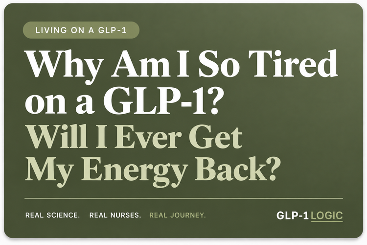 Why Am I So Tired on a GLP-1 — and Will I Ever Get My Energy Back?
