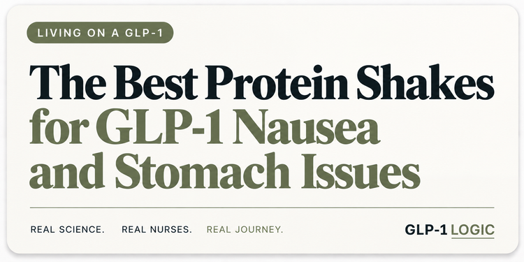 Light elevated title graphic reading “The Best Protein Shakes for GLP-1 Nausea and Stomach Issues” from GLP-1 Logic.
