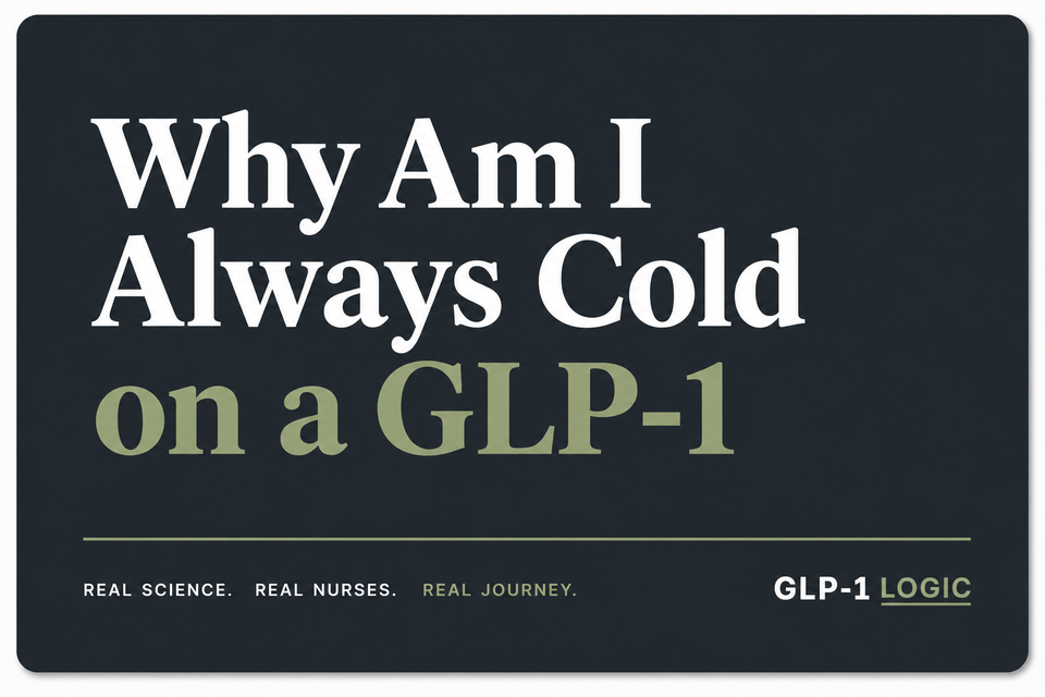Dark elevated title graphic reading “Why Am I Always Cold on a GLP-1” from GLP-1 Logic.