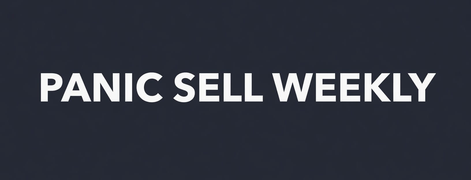 Panic Sell Weekly
