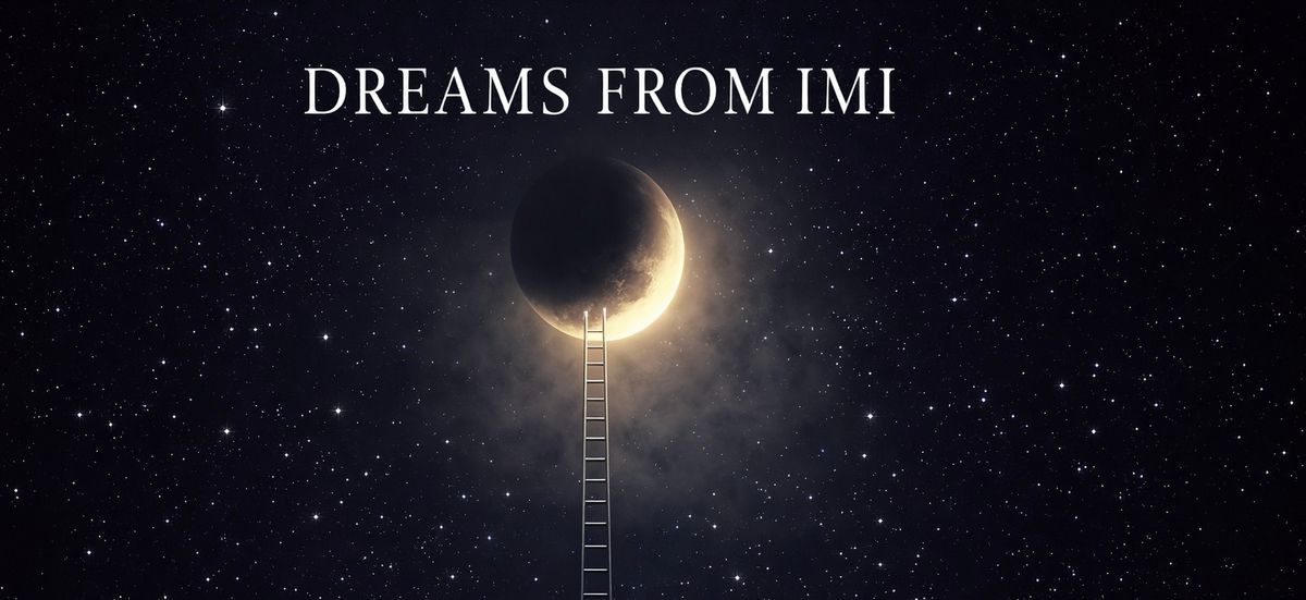 Dreams From Imi