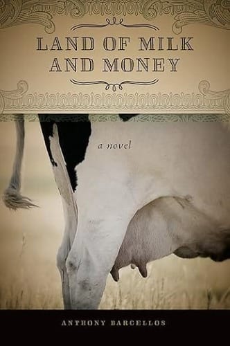 The cover of Land of Milk and Money by Anthony Barcellos