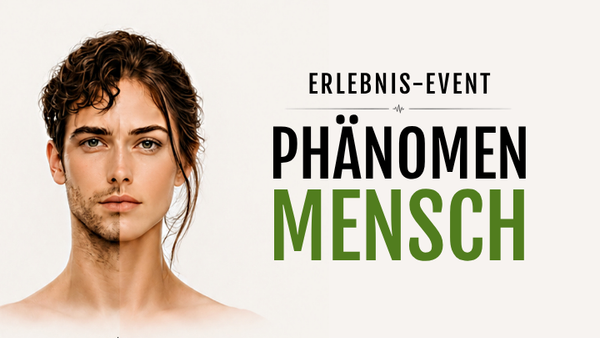 PHÄNOMEN MENSCH - P0 - Vorzone