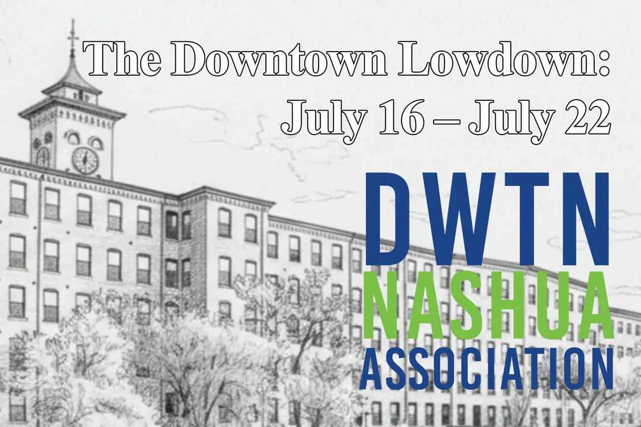 The Downtown Lowdown - July 16 to July 22