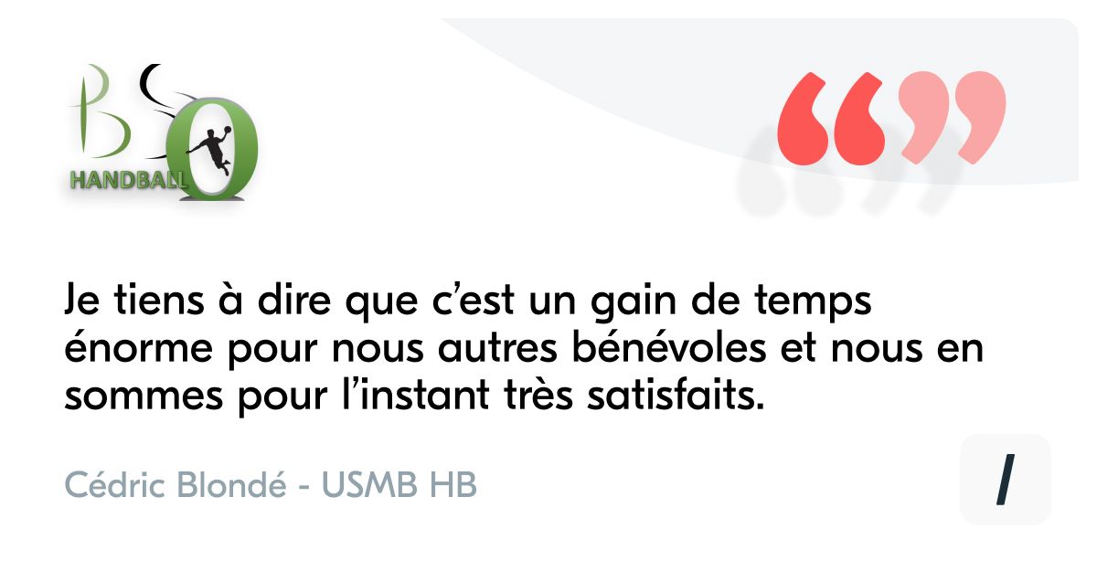 Témoignage du USMB HB : "Je tiens à dire que c'est un gain de temps énorme pour nous autres bénévoles et nous en sommes pour l'instant très satisfaits."