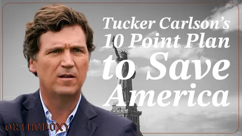 Analyzing Tucker Carlson's New 10 Point Plan (And His Potential Presidential Campaign)