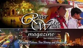 River Walk Magazine | Texas Tourism & Hospitality