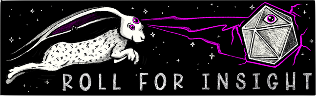 Roll For Insight