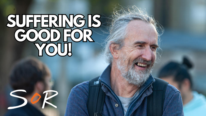 Suffering Is Good For You